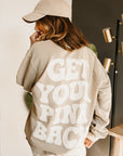 Get Your Pink Back Pigment Dye Neutral Crewneck