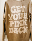 Get Your Pink Back Pigment Dye Neutral Crewneck