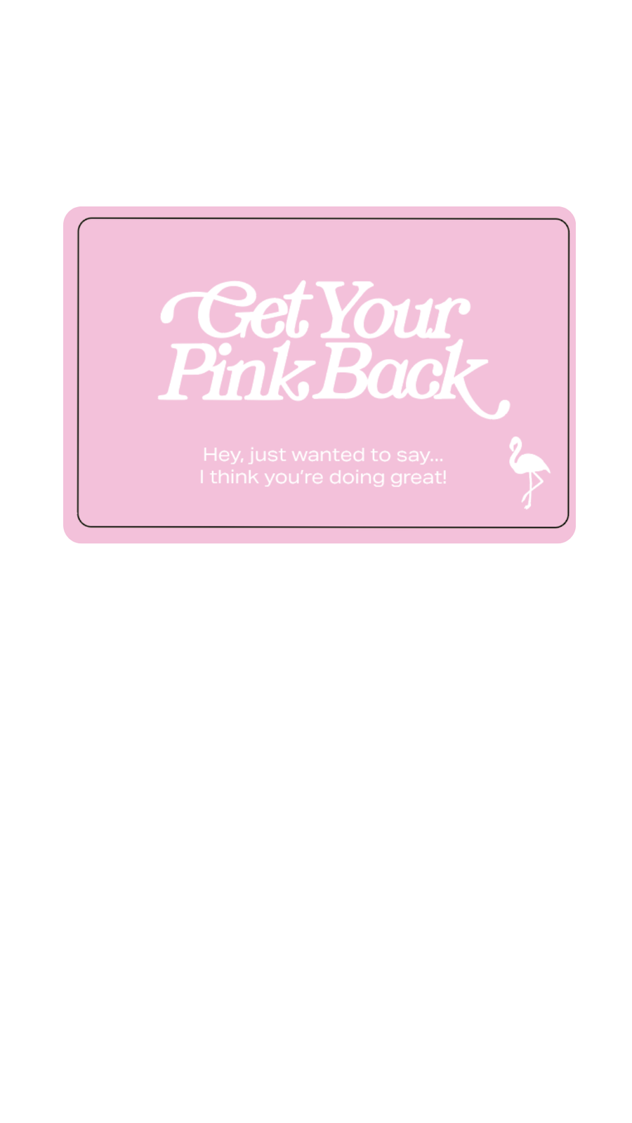 Get Your Pink Back Physical Gift Card