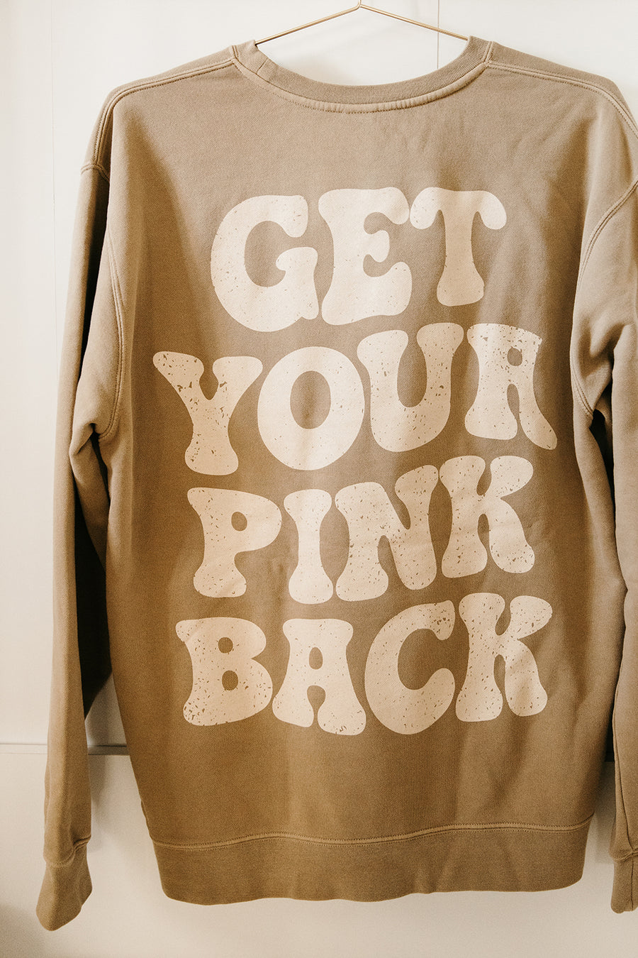 Get Your Pink Back Pigment Dye Sandstone Crewneck